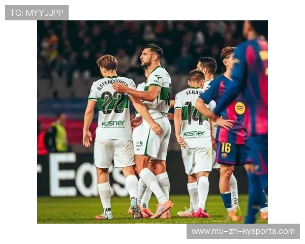 埃尔切的平局或为本赛季的经典反击范例